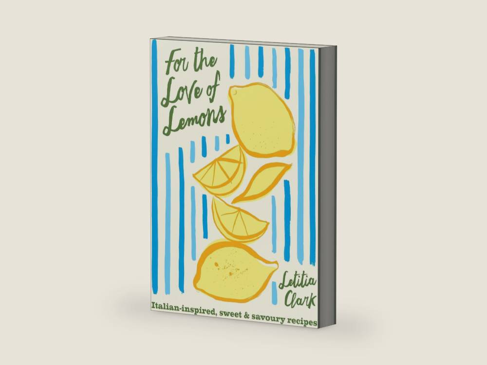 For the Love of Lemons: Italian-inspired, Sweet and Savoury Recipes by Letitia Clark | barcode:9781784886202 | source:'9781784886202-right-three-quarter.jpg