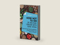 A Joosr Guide to... How Not To Die by Michael Greger with Gene Stone: Discover the Foods Scientifically Proven to Prevent and Reverse Disease by Joosr | barcode:9781785673115 | source:'9781785673115-right-three-quarter.jpg