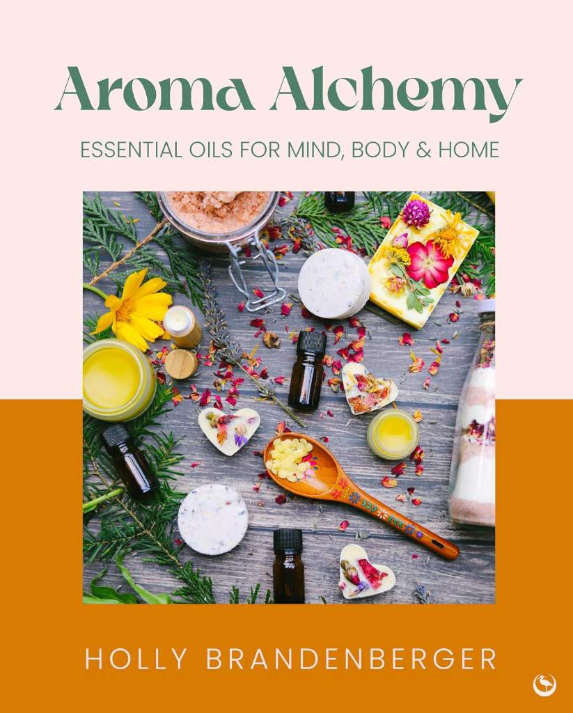 Aroma Alchemy: Essential Oils for Mind, Body and Home by Holly Brandenberger | barcode:9781786789969 | source:'9781786789969.jpg