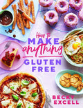 How to Make Anything Gluten-Free: Over 100 recipes for everything from home comforts to fakeaways, cakes to dessert, brunch to bread! by Becky Excell | barcode:9781787136618 | source:'9781787136618.jpg