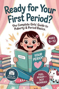 Ready For Your First Period?: The Complete Girls’ Guide to Puberty & Period Basics—Simple Steps, Supplies & a Day-One Plan (Ages 9–12) by Serena Lark | barcode:9781787934801 | source:'9781787934801.jpg