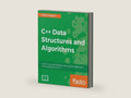 C++ Data Structures and Algorithms: Learn how to write efficient code to build scalable and robust applications in C++ by Wisnu Anggoro | barcode:9781788835213 | source:'9781788835213-right-three-quarter.jpg