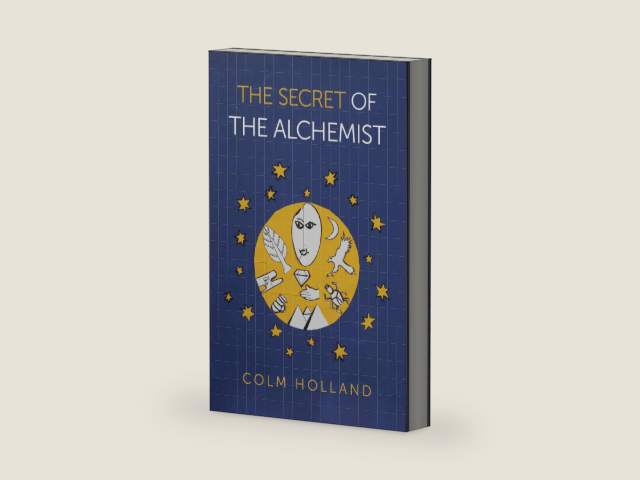 The Secret of The Alchemist: Uncovering The Secret in Paulo Coelho's Bestselling Novel 'The Alchemist' by Colm Holland | barcode:9781789044355 | source:'9781789044355-right-three-quarter.jpg