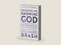 Knowing Me, Knowing God: Six Theological Keys To Scripture by Richard Brash | barcode:9781789741841 | source:'9781789741841-right-three-quarter.jpg