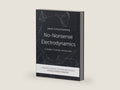 No-Nonsense Electrodynamics: A Student Friendly Introduction by Jakob Schwichtenberg | barcode:9781790842117 | source:'9781790842117-right-three-quarter.jpg