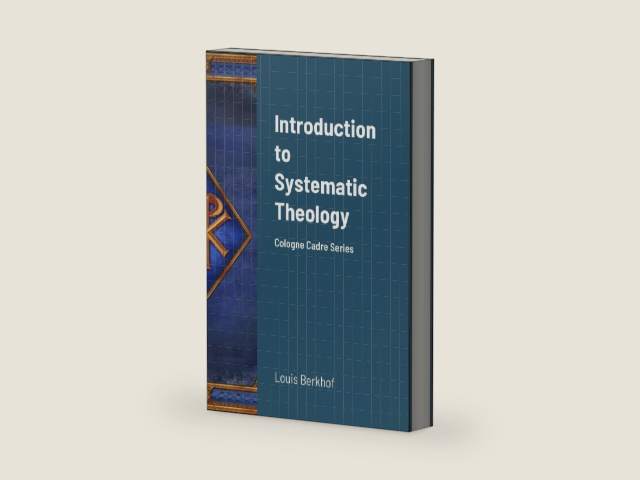 Introduction to Systematic Theology: Cologne Cadre Series by Louis Berkhof | barcode:9781794851603 | source:'9781794851603-right-three-quarter.jpg