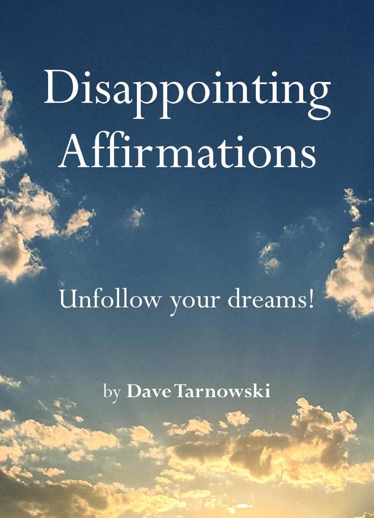 Disappointing Affirmations by Dave Tarnowski | barcode:9781797226668 | source:'9781797226668.jpg