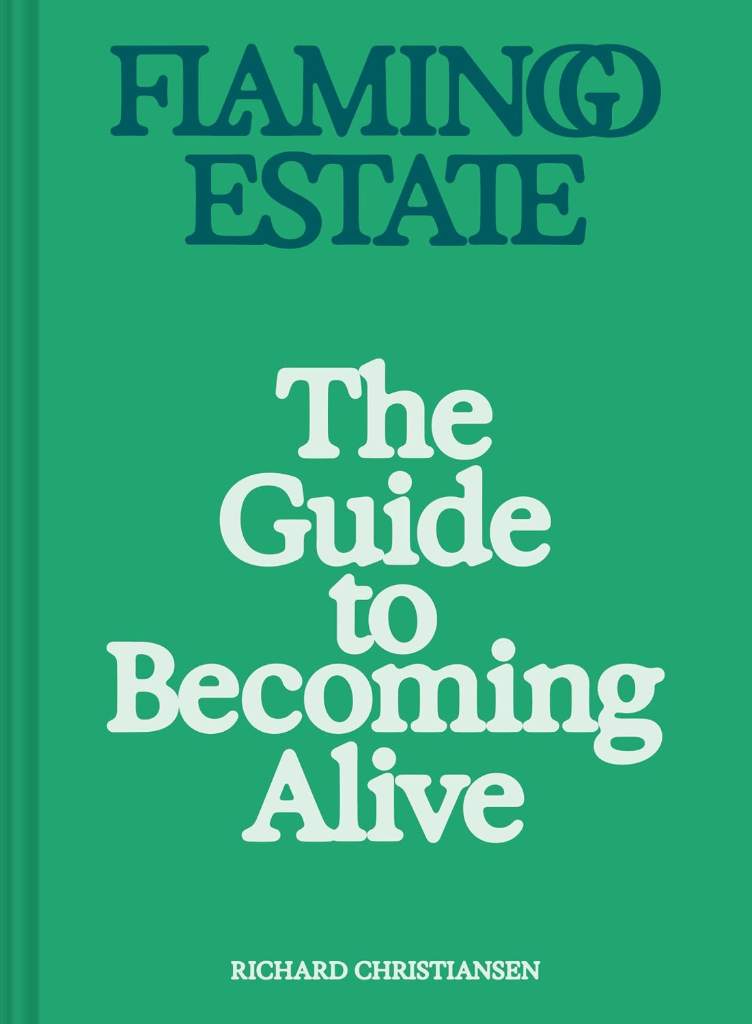 Flamingo Estate: The Guide to Becoming Alive by Richard Christiansen | barcode:9781797229171 | source:'9781797229171.jpg