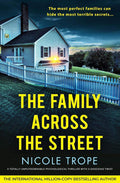 The Family Across the Street: A totally unputdownable psychological thriller with a shocking twist by Nicole Trope | barcode:9781800198265 | source:'9781800198265.jpg
