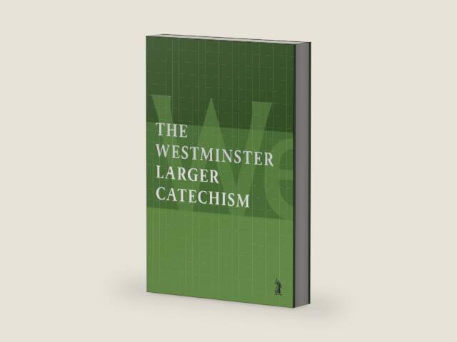 The Larger Catechism by Westminster Divines | barcode:9781800404168 | source:'9781800404168-right-three-quarter.jpg