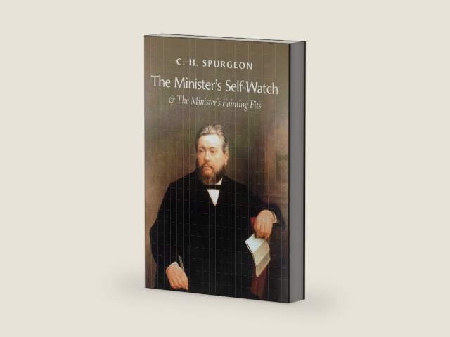 The Minister's Self-Watch & the Minister's Fainting Fits by Charles Haddon Spurgeon | barcode:9781800405486 | source:'9781800405486-right-three-quarter.jpg