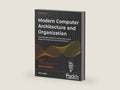 Modern Computer Architecture and Organization: Learn x86, ARM, and RISC-V architectures and the design of smartphones, PCs, and cloud servers by Jim Ledin | barcode:9781803234519 | source:'9781803234519-right-three-quarter.jpg