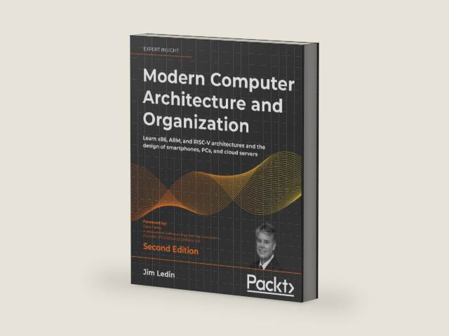 Modern Computer Architecture and Organization: Learn x86, ARM, and RISC-V architectures and the design of smartphones, PCs, and cloud servers by Jim Ledin | barcode:9781803234519 | source:'9781803234519-right-three-quarter.jpg