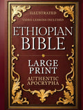 COMPLETE ETHIOPIAN BIBLE in English | LARGE PRINT: The Utmost Authentic Apocrypha Edition with Enoch, Jubilees, All Lost Scriptures and Rejected Texts (ILLUSTRATED) by Aaron John Wells | barcode:9781805562061 | source:'9781805562061.jpg
