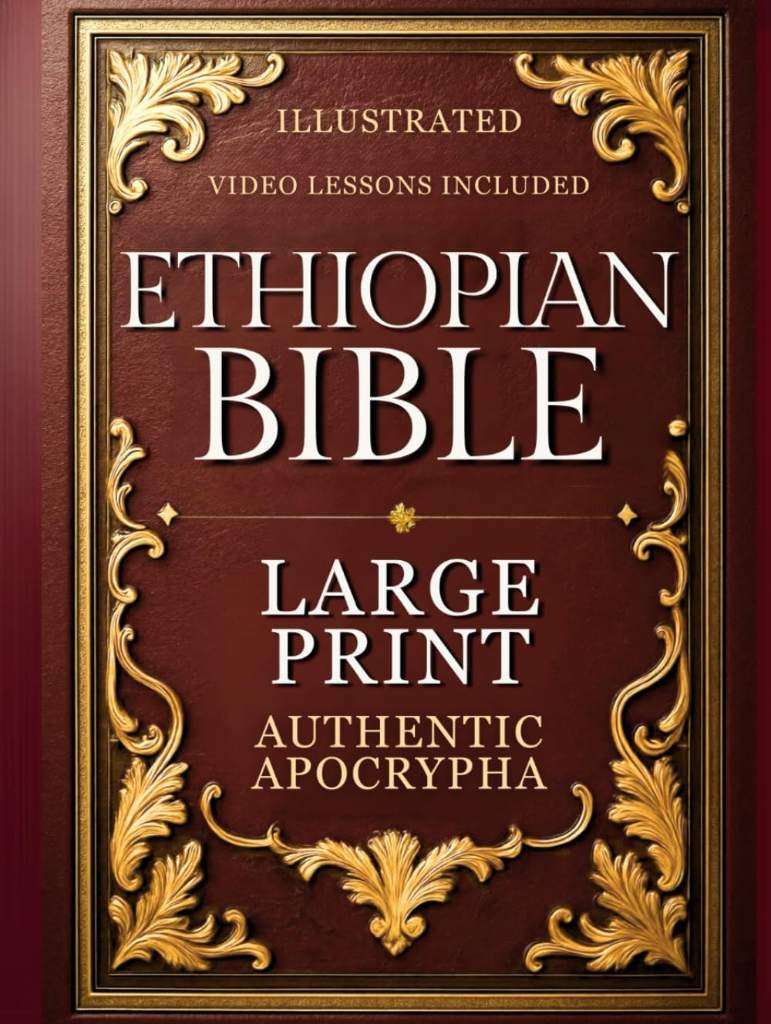 COMPLETE ETHIOPIAN BIBLE in English | LARGE PRINT: The Utmost Authentic Apocrypha Edition with Enoch, Jubilees, All Lost Scriptures and Rejected Texts (ILLUSTRATED) by Aaron John Wells | barcode:9781805562061 | source:'9781805562061.jpg
