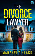 The Divorce Lawyer: A BRAND NEW absolutely addictive psychological thriller with a shocking final twist by MCGARVEY BLACK | barcode:9781805734925 | source:'9781805734925.jpg