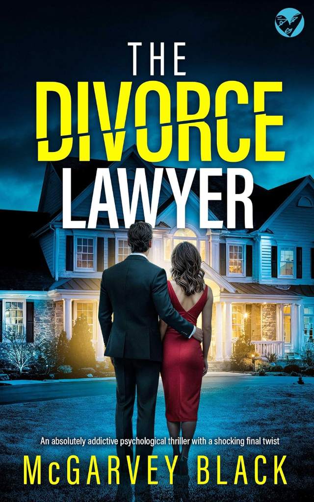 The Divorce Lawyer: A BRAND NEW absolutely addictive psychological thriller with a shocking final twist by MCGARVEY BLACK | barcode:9781805734925 | source:'9781805734925.jpg