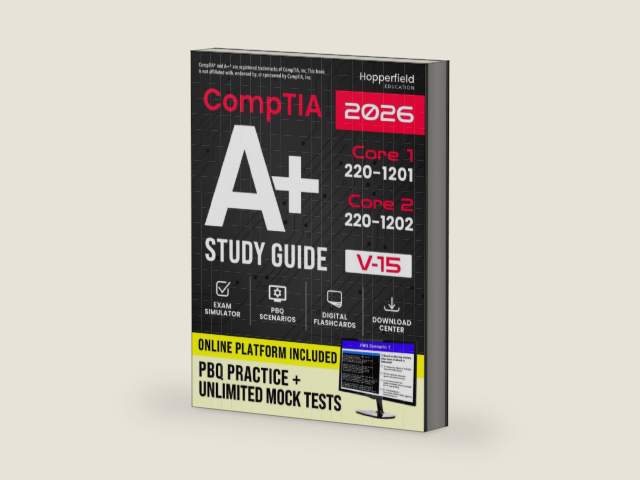 CompTIA A+ Study Guide: Complete and Exam-Focused Reference for Core 1 (220-1201) & Core 2 (220-1202) with E-Learning Platform, Exam Simulations, Practical Study Strategies, and IT Case Studies by Hopperfield Education | barcode:9781806475698 | source:'9781806475698-right-three-quarter.jpg