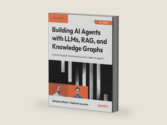 Building AI Agents with LLMs, RAG, and Knowledge Graphs: A practical guide to autonomous and modern AI agents by Salvatore Raieli | barcode:9781835087060 | source:'9781835087060-right-three-quarter.jpg