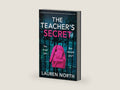 The Teacher's Secret: A completely unputdownable psychological thriller packed with jaw-dropping twists by Lauren North | barcode:9781835251379 | source:'9781835251379-right-three-quarter.jpg