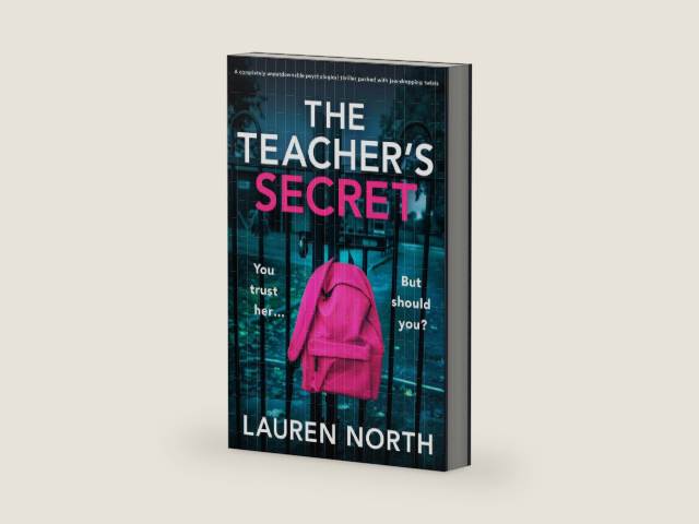 The Teacher's Secret: A completely unputdownable psychological thriller packed with jaw-dropping twists by Lauren North | barcode:9781835251379 | source:'9781835251379-right-three-quarter.jpg