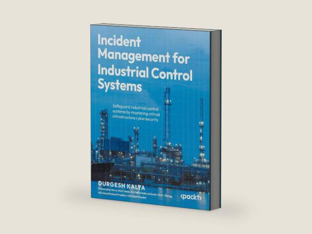 Incident Management for Industrial Control Systems: Safeguard industrial control systems by mastering critical infrastructure cybersecurity by Durgesh Kalya | barcode:9781835469712 | source:'9781835469712-right-three-quarter.jpg