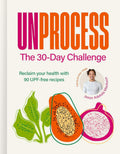 Unprocess: The 30-Day Challenge: Reclaim your health with 90 UPF-free recipes by Jason Adetola Mackson | barcode:9781836009610 | source:'9781836009610.jpg