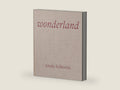 Wonderland by Annie Leibovitz | barcode:9781838661526 | source:'9781838661526-right-three-quarter.jpg