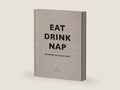 Eat Drink Nap: Bringing the House Home by Soho House | barcode:9781848094116 | source:'9781848094116-right-three-quarter.jpg