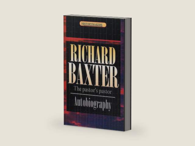 Richard Baxter: The pastor's pastor (History Maker) by Richard Baxter | barcode:9781857923803 | source:'9781857923803-right-three-quarter.jpg