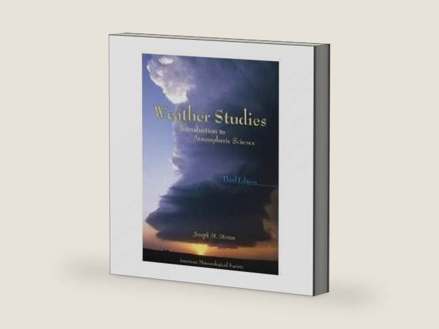 Weather Studies: Introduction to Atmospheric Science by Joseph M. Moran | barcode:9781878220745 | source:'9781878220745-right-three-quarter.jpg