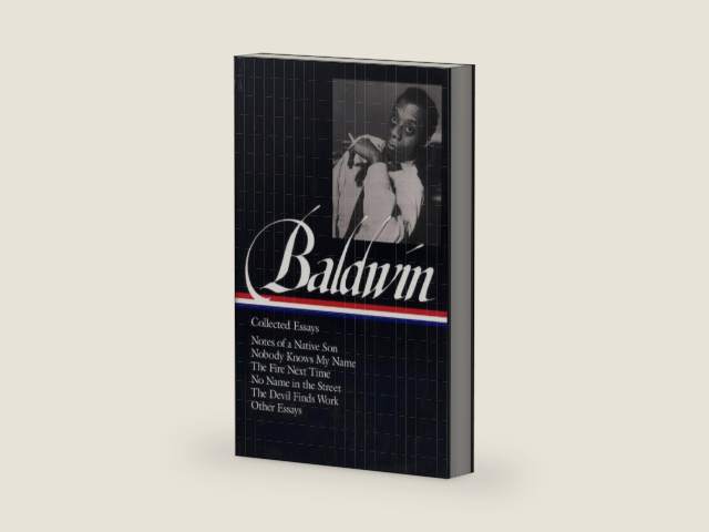 James Baldwin : Collected Essays : Notes of a Native Son / Nobody Knows My Name / The Fire Next Time / No Name in the Street / The Devil Finds Work / Other Essays (Library of America) by James Baldwin | barcode:9781883011529 | source:'9781883011529-right-three-quarter.jpg