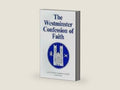 The Westminster Confession of Faith: An Authentic Modern Version by Douglas F. Kelly | barcode:9781893009080 | source:'9781893009080-right-three-quarter.jpg