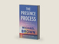 The Presence Process: A Journey into Present Moment Awareness by Michael Brown | barcode:9781897238462 | source:'9781897238462-right-three-quarter.jpg