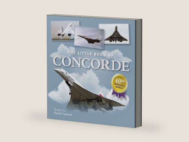 The Little Book of Concorde by David Curnock | barcode:9781905828869 | source:'9781905828869-right-three-quarter.jpg