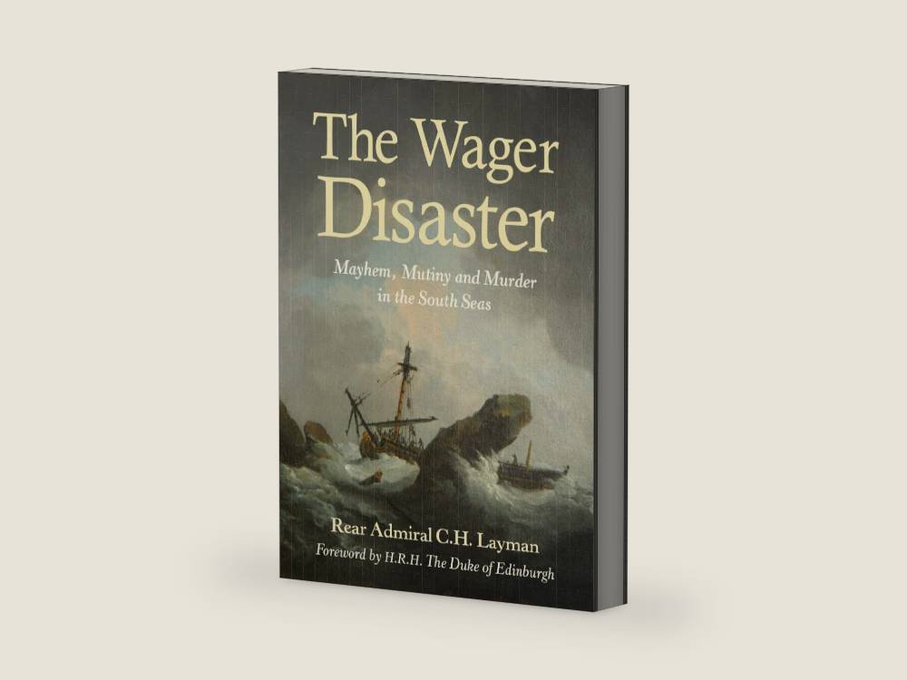 The Wager Disaster: Mayhem, Mutiny and Murder in the South Seas by Rear Admiral C. H. Layman | barcode:9781910065501 | source:'9781910065501-right-three-quarter.jpg