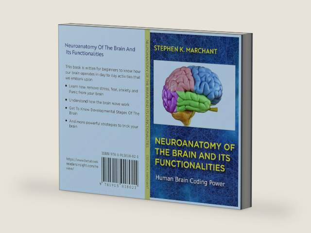 Neuroanatomy of The Brain and its Functionalities by Stephen.K. Marchant | barcode:9781915018021 | source:'9781915018021-right-three-quarter.jpg