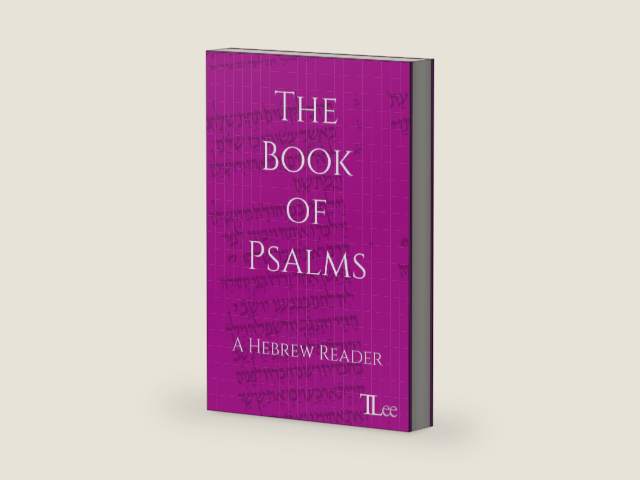 The Book of Psalms: A Hebrew Reader (Hebrew Edition) by Timothy A. Lee | barcode:9781916854345 | source:'9781916854345-right-three-quarter.jpg