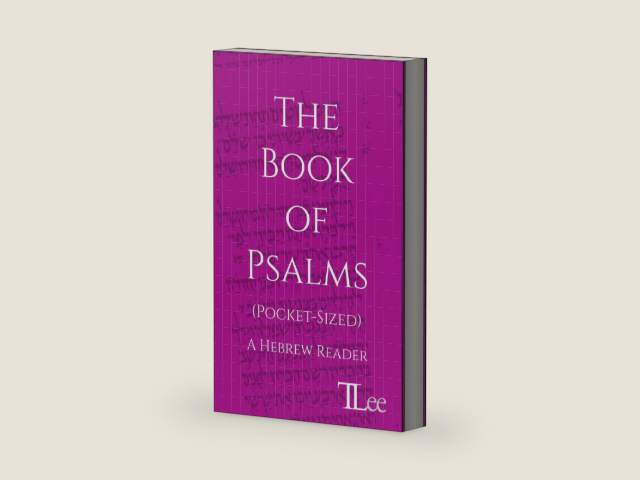 The Book of Psalms: A Hebrew Reader (Pocket-Sized) (Hebrew Edition) by Timothy A Lee | barcode:9781916854840 | source:'9781916854840-right-three-quarter.jpg
