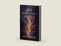 Life According to the Soul: Awakening the Hidden Connections Between Your Life and Your Soul's Eternal Truth by David Allen | barcode:9781917704908 | source:'9781917704908-right-three-quarter.jpg