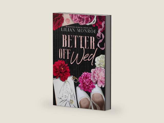 Better Off Wed: A Small Town Romance (Marswood Harbor Book 1) by Lilian Monroe | barcode:9781923187689 | source:'9781923187689-right-three-quarter.jpg