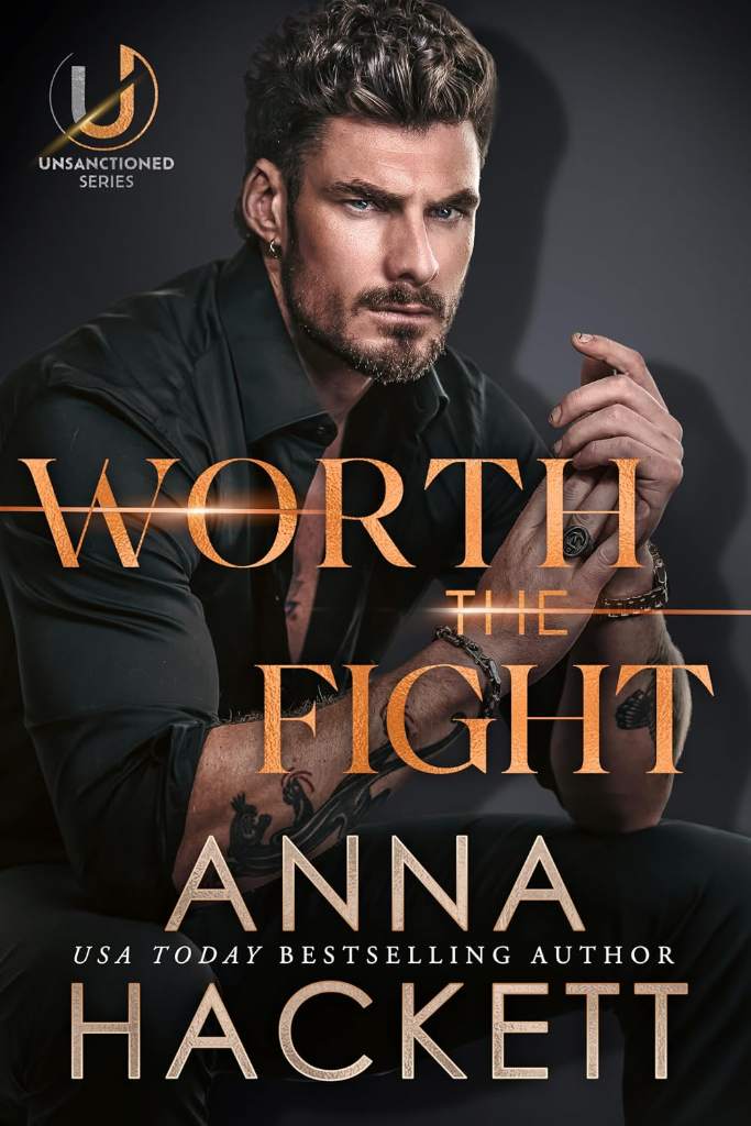 Worth the Fight (Unsanctioned Book 3) by Anna Hackett | barcode:9781923715288 | source:'9781923715288.jpg