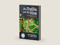 The Trellis and the Vine by Colin Marshall | barcode:9781925424669 | source:'9781925424669-right-three-quarter.jpg