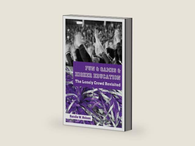 Fun & Games & Higher Educatione’: The Lonely Crowd Revisited by Randle W. Nelsen | barcode:9781926662091 | source:'9781926662091-right-three-quarter.jpg