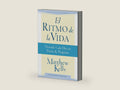 El Ritmo de la Vida: Viviendo Cada Día con Pasión y Propósito (Rhythm of Life Spanish Edition) by Matthew Kelly | barcode:9781929266203 | source:'9781929266203-right-three-quarter.jpg