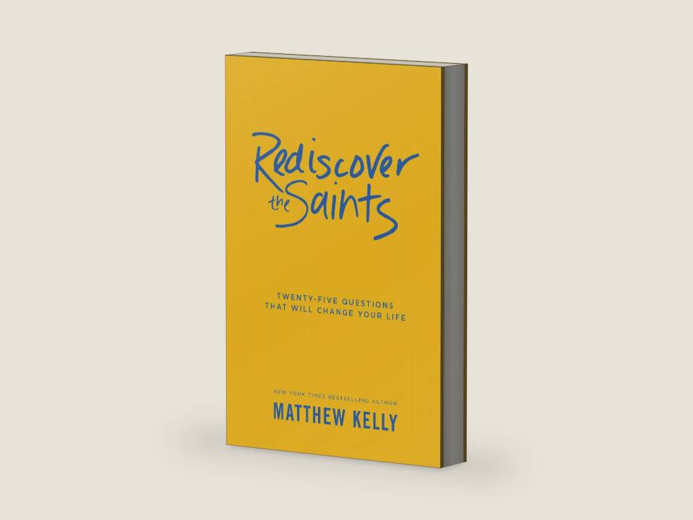 Rediscover the Saints: Twenty-Five Questions That Will Change Your Life by Matthew Kelly | barcode:9781929266630 | source:'9781929266630-right-three-quarter.jpg