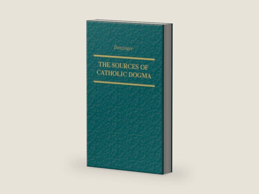 The Sources of Catholic Dogma by Henry Denzinger | barcode:9781930278226 | source:'9781930278226-right-three-quarter.jpg