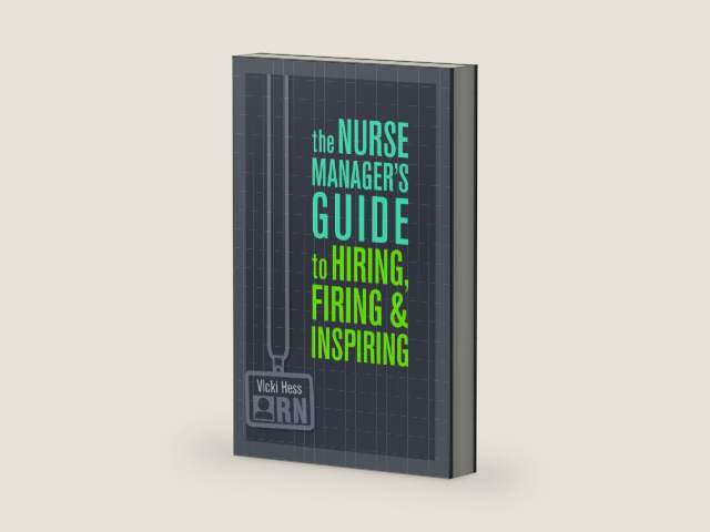 The Nurse Manager's Guide to Hiring, Firing & Inspiring by Vicki Hess | barcode:9781930538924 | source:'9781930538924-right-three-quarter.jpg