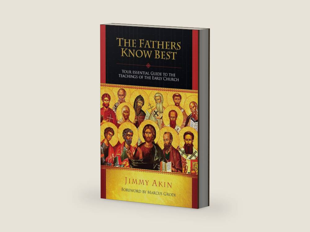 The Fathers Know Best: Your Essential Guide to the Teachings of the Early Church by Jimmy Akin | barcode:9781933919348 | source:'9781933919348-right-three-quarter.jpg