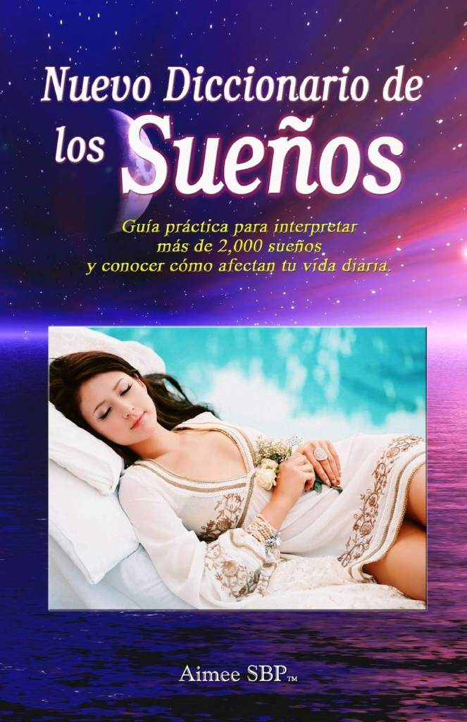 Nuevo Diccionario de los Sueños: Más de 2000 sueños revelados (Spanish Edition) by Varios Autores | barcode:9781934205013 | source:'9781934205013.jpg